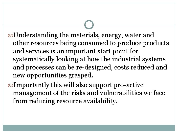  Understanding the materials, energy, water and other resources being consumed to produce products