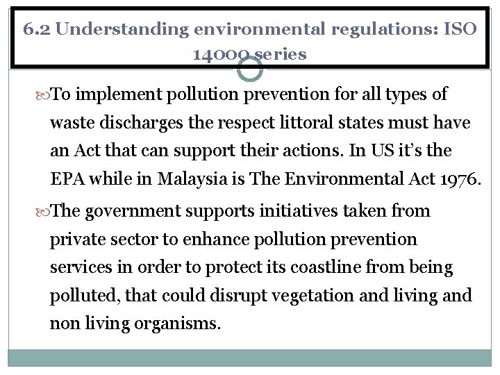 6. 2 Understanding environmental regulations: ISO 14000 series To implement pollution prevention for all