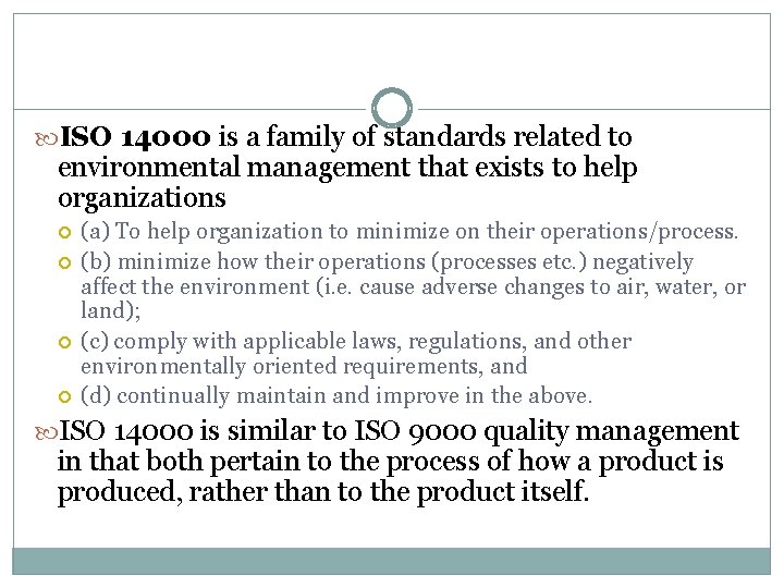  ISO 14000 is a family of standards related to environmental management that exists