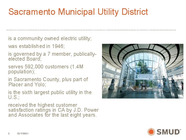 Sacramento Municipal Utility District is a community owned electric utility; was established in 1946;