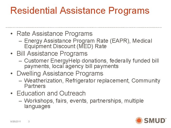 Residential Assistance Programs • Rate Assistance Programs – Energy Assistance Program Rate (EAPR), Medical
