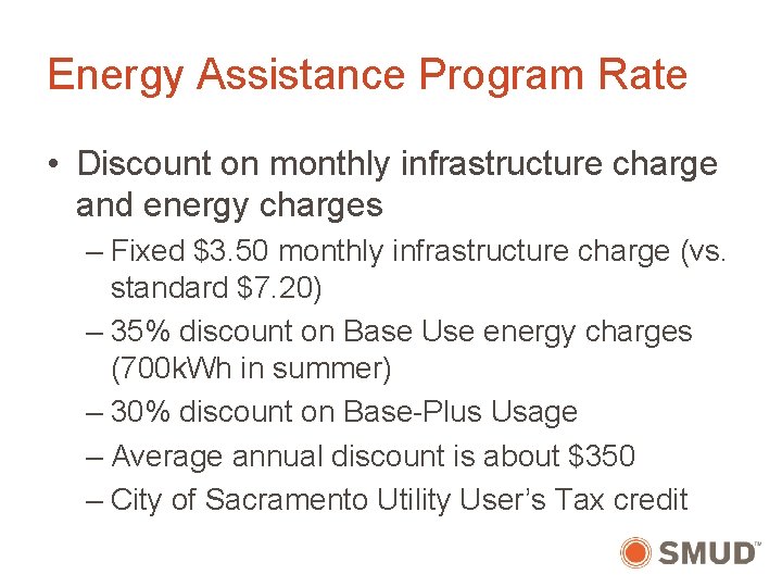 Energy Assistance Program Rate • Discount on monthly infrastructure charge and energy charges –