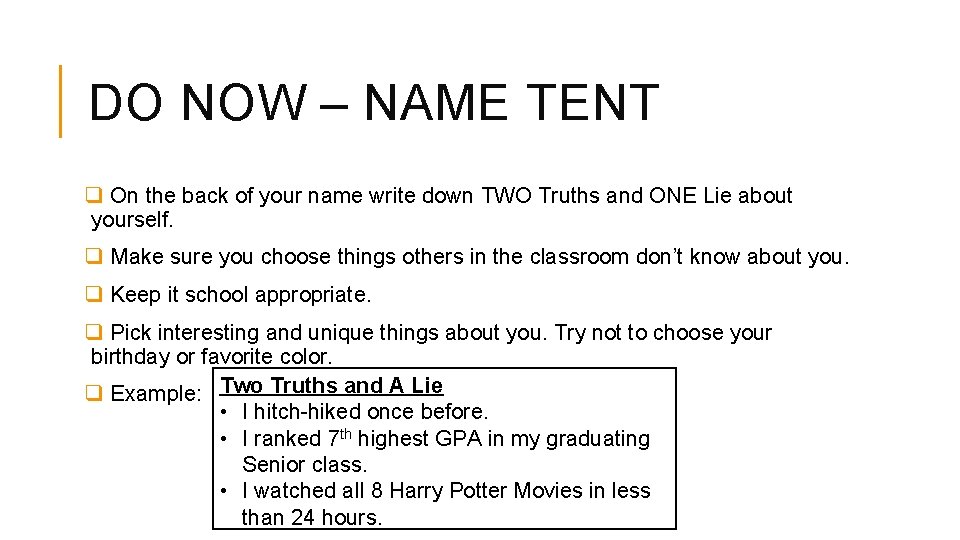 DO NOW – NAME TENT q On the back of your name write down