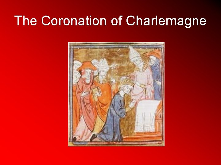 The Coronation of Charlemagne 