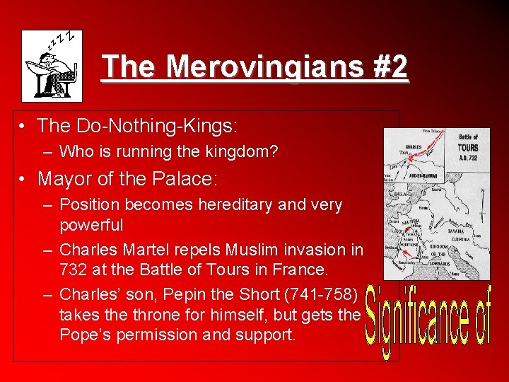 The Merovingians #2 • The Do-Nothing-Kings: – Who is running the kingdom? • Mayor