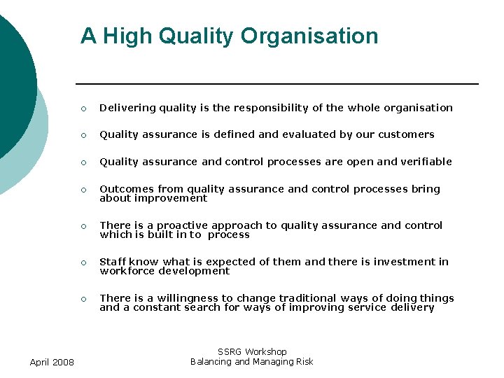 A High Quality Organisation April 2008 ¡ Delivering quality is the responsibility of the
