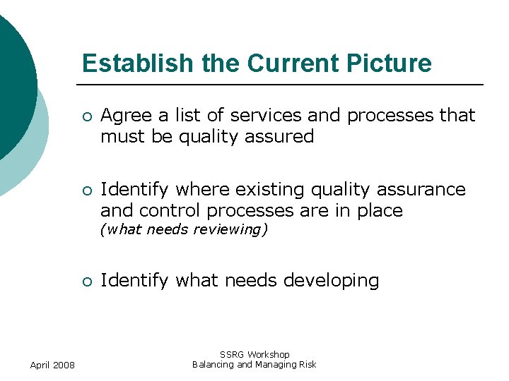 Establish the Current Picture ¡ Agree a list of services and processes that must