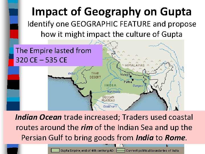 Impact of Geography on Gupta Identify one GEOGRAPHIC FEATURE and propose how it might