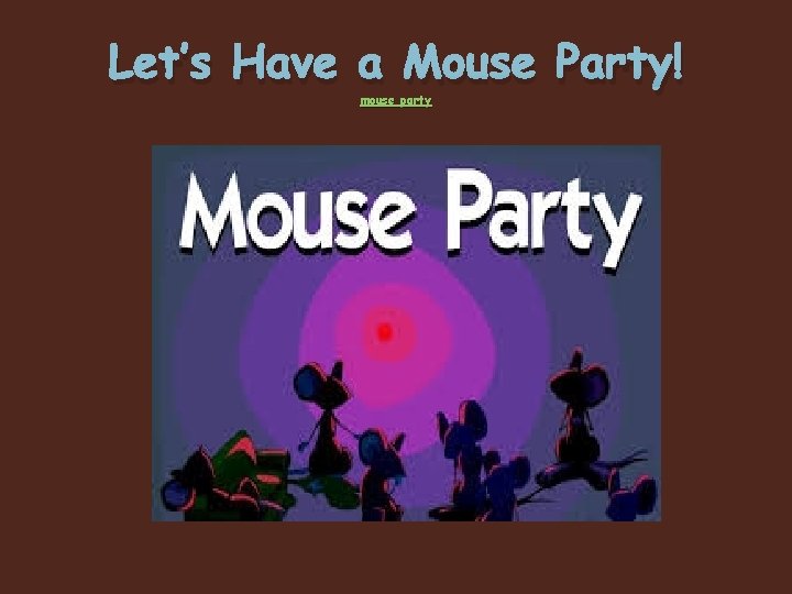 Let’s Have a Mouse Party! mouse party 