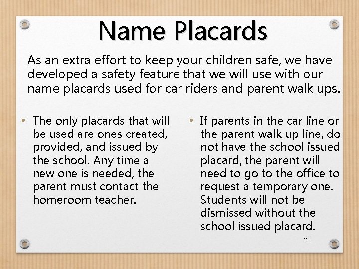 Name Placards As an extra effort to keep your children safe, we have developed