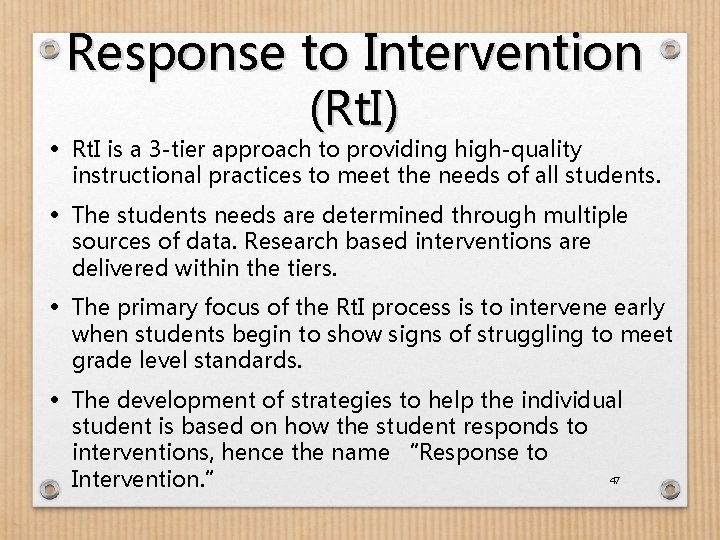 Response to Intervention (Rt. I) • Rt. I is a 3 -tier approach to