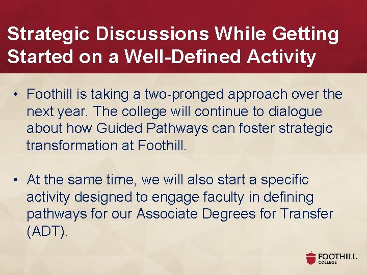 Strategic Discussions While Getting Started on a Well-Defined Activity • Foothill is taking a