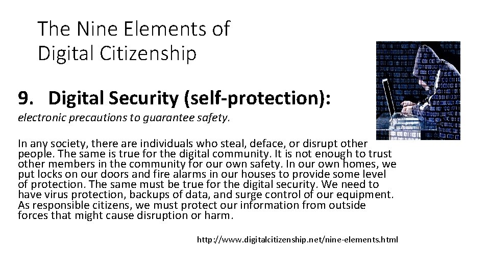 The Nine Elements of Digital Citizenship 9. Digital Security (self-protection): electronic precautions to guarantee