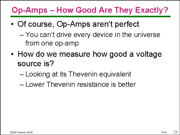 Op-Amps – How Good Are They Exactly? • Of course, Op-Amps aren’t perfect –