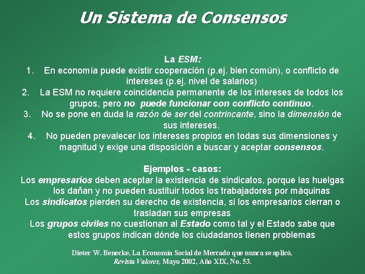 Un Sistema de Consensos La ESM: 1. En economía puede existir cooperación (p. ej.