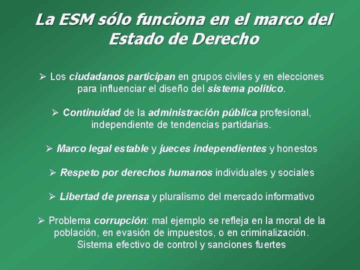 La ESM sólo funciona en el marco del Estado de Derecho Ø Los ciudadanos