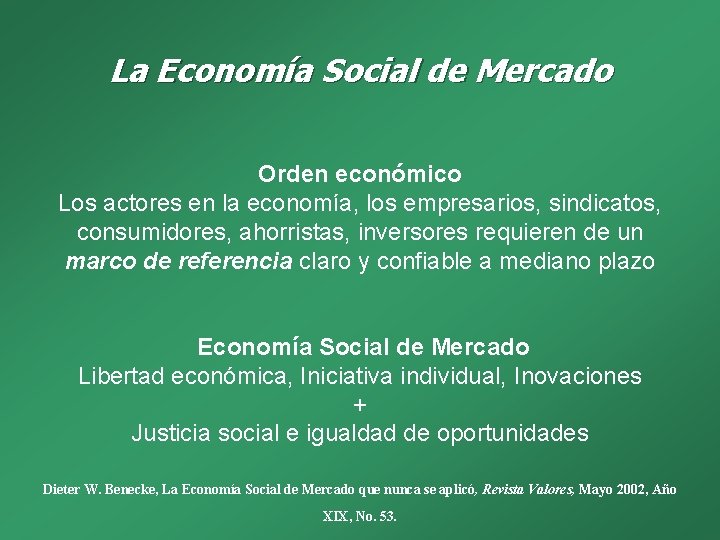 La Economía Social de Mercado Orden económico Los actores en la economía, los empresarios,