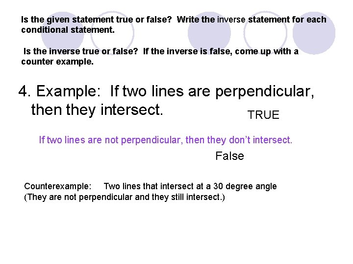 Is the given statement true or false? Write the inverse statement for each conditional