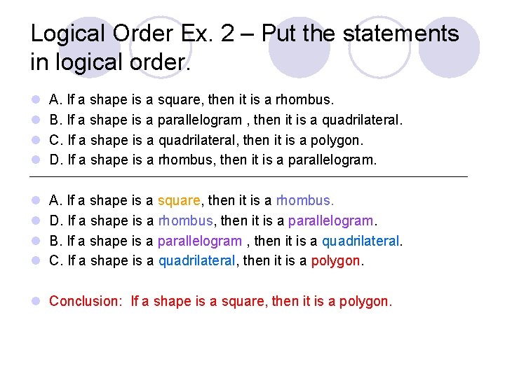 Logical Order Ex. 2 – Put the statements in logical order. l l A.