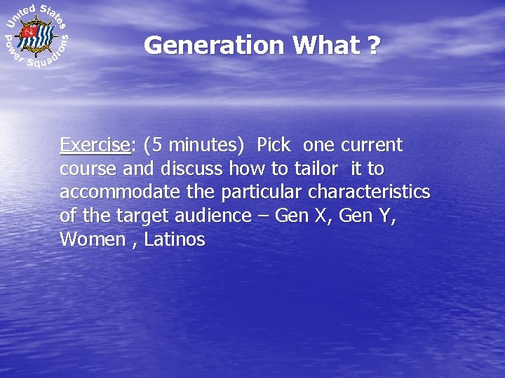 Generation What ? Exercise: Exercise (5 minutes) Pick one current course and discuss how