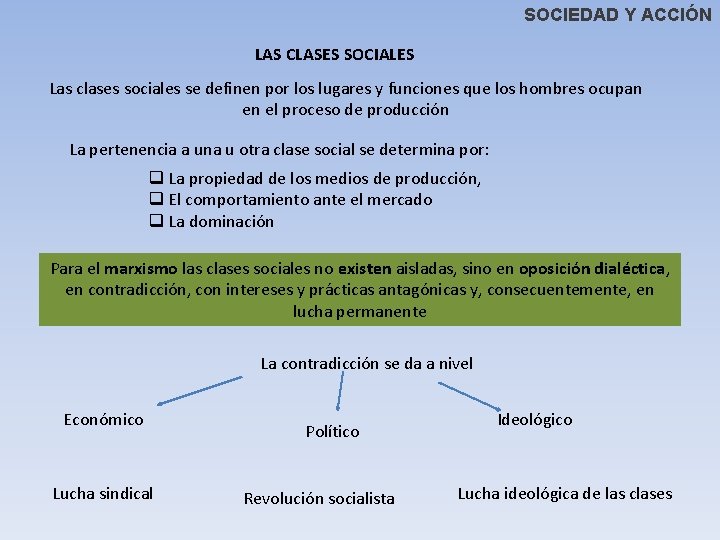 SOCIEDAD Y ACCIÓN LAS CLASES SOCIALES Las clases sociales se definen por los lugares