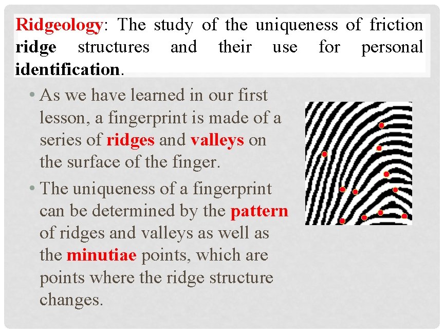 Ridgeology: The study of the uniqueness of friction ridge structures and their use for