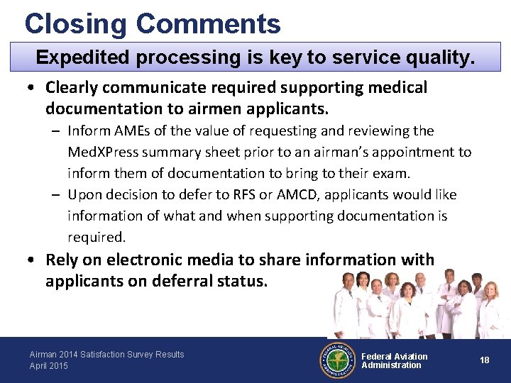 Closing Comments Expedited processing is key to service quality. • Clearly communicate required supporting