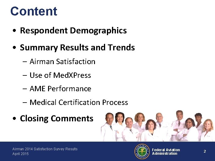 Content • Respondent Demographics • Summary Results and Trends – Airman Satisfaction – Use