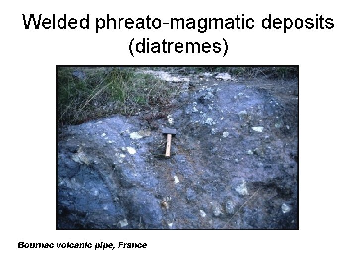 Welded phreato-magmatic deposits (diatremes) Bournac volcanic pipe, France 