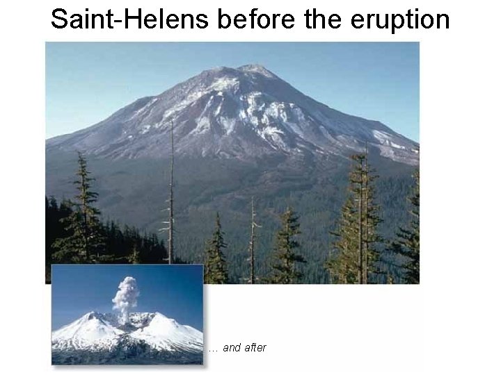 Saint-Helens before the eruption … and after 