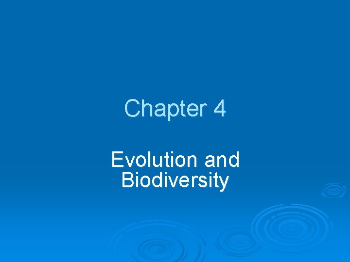 Chapter 4 Evolution and Biodiversity 