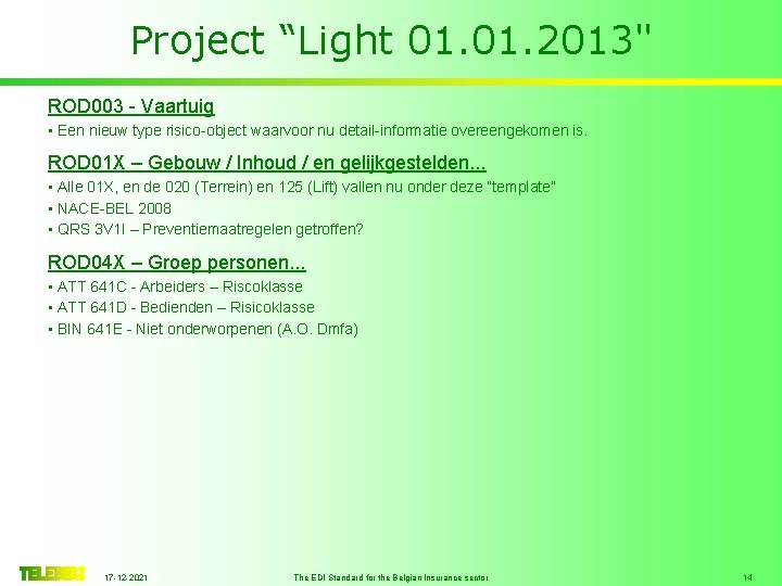 Project “Light 01. 2013" ROD 003 - Vaartuig • Een nieuw type risico-object waarvoor