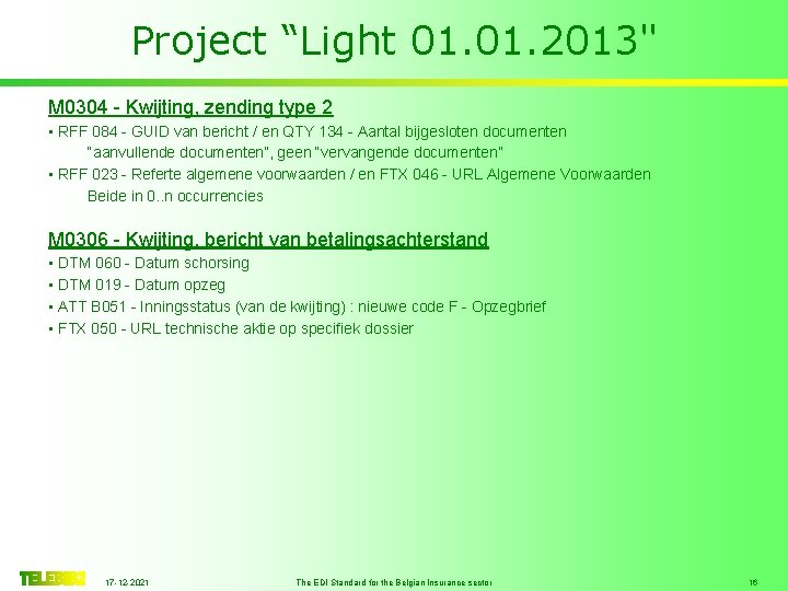Project “Light 01. 2013" M 0304 - Kwijting, zending type 2 • RFF 084