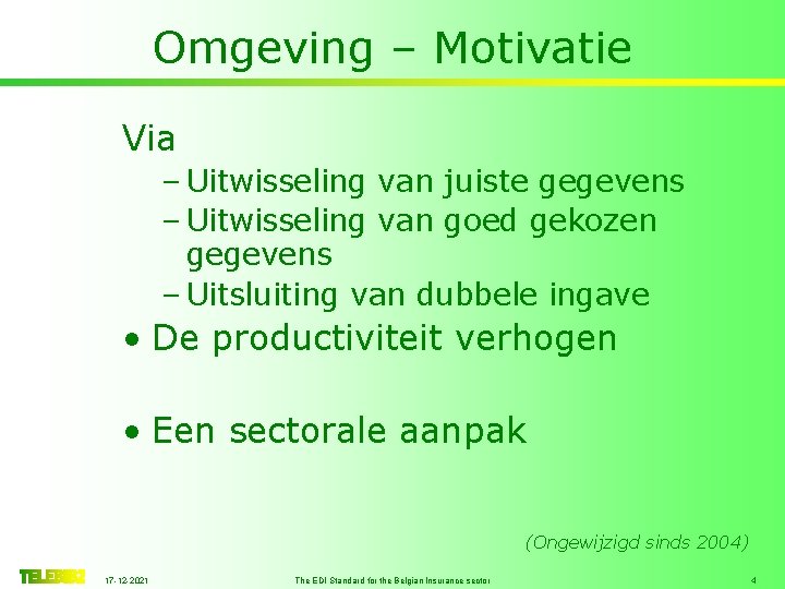 Omgeving – Motivatie Via – Uitwisseling van juiste gegevens – Uitwisseling van goed gekozen