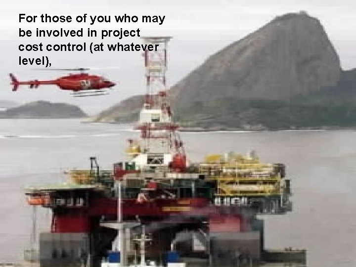 For those of you who may be involved in project cost control (at whatever