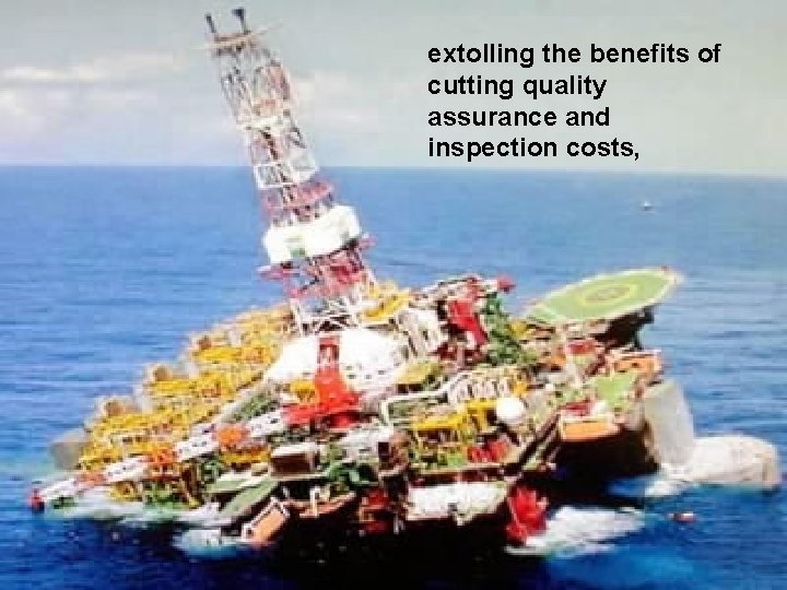 extolling the benefits of cutting quality assurance and inspection costs, 