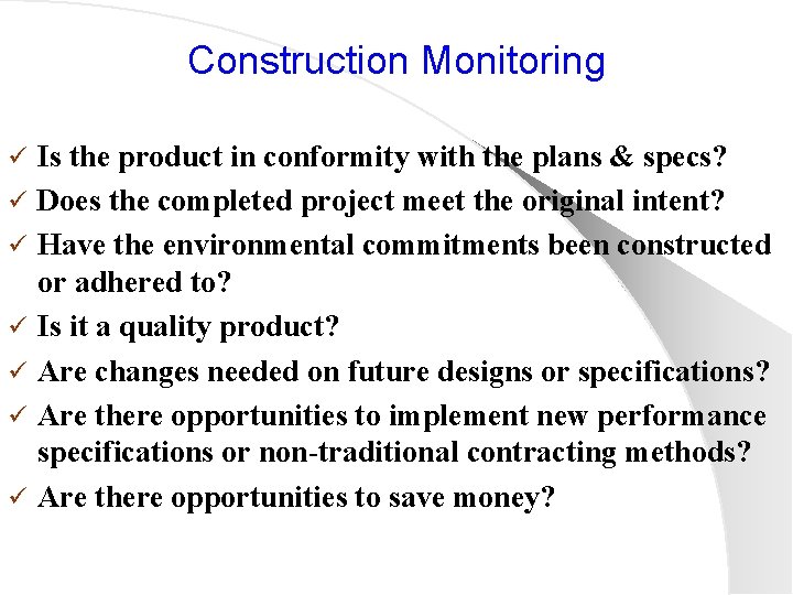 Construction Monitoring ü ü ü ü Is the product in conformity with the plans