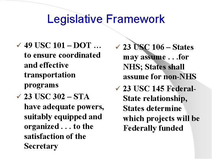 Legislative Framework 49 USC 101 – DOT … to ensure coordinated and effective transportation