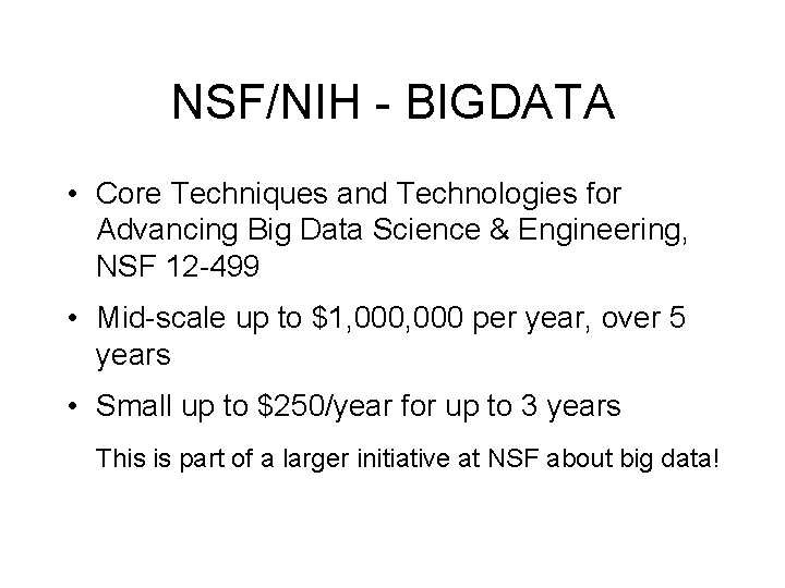 NSF/NIH - BIGDATA • Core Techniques and Technologies for Advancing Big Data Science &