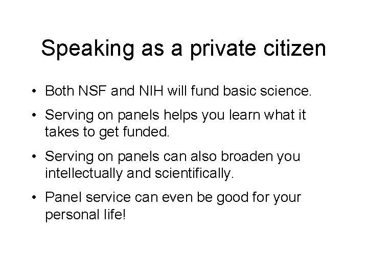 Speaking as a private citizen • Both NSF and NIH will fund basic science.