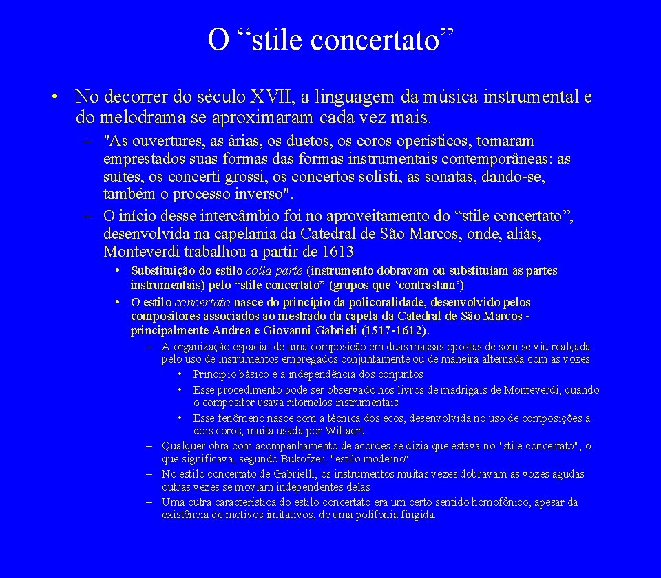 O “stile concertato” • No decorrer do século XVII, a linguagem da música instrumental