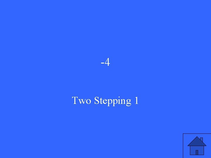 -4 Two Stepping 1 -4 Two Stepping 1