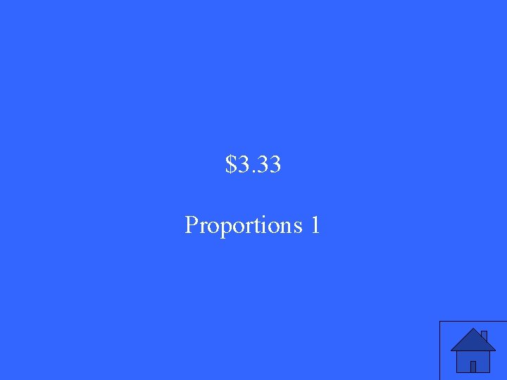 $3. 33 Proportions 1 $3. 33 Proportions 1