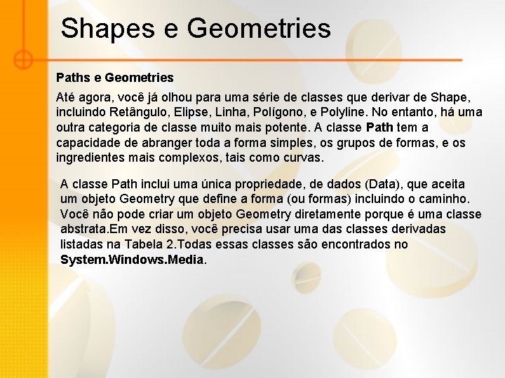 Shapes e Geometries Paths e Geometries Até agora, você já olhou para uma série