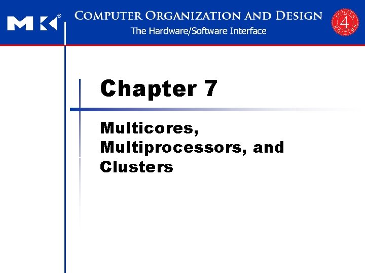 Chapter 7 Multicores, Multiprocessors, and Clusters 