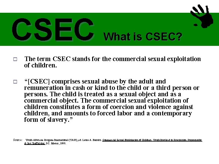 CSEC What is CSEC? o The term CSEC stands for the commercial sexual exploitation CSEC What is CSEC? o The term CSEC stands for the commercial sexual exploitation
