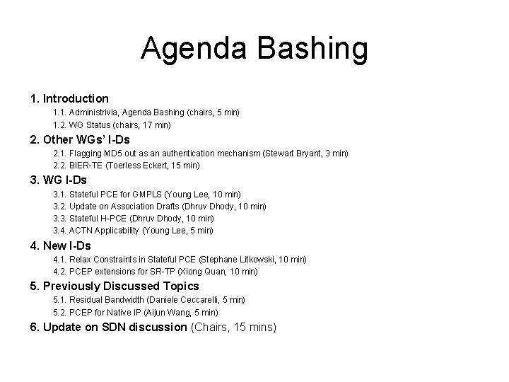 Agenda Bashing 1. Introduction 1. 1. Administrivia, Agenda Bashing (chairs, 5 min) 1. 2.