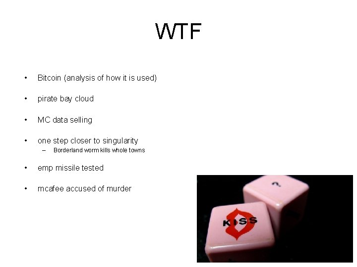 WTF • Bitcoin (analysis of how it is used) • pirate bay cloud •