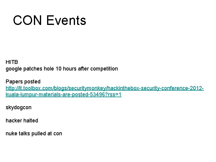 CON Events HITB google patches hole 10 hours after competition Papers posted http: //it.