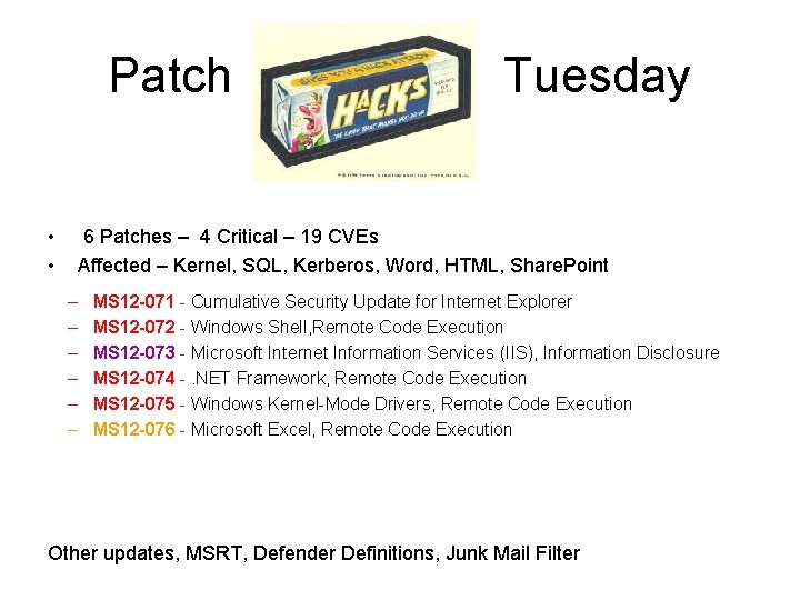 Patch • • Tuesday 6 Patches – 4 Critical – 19 CVEs Affected –